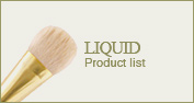Liquid brush Product list